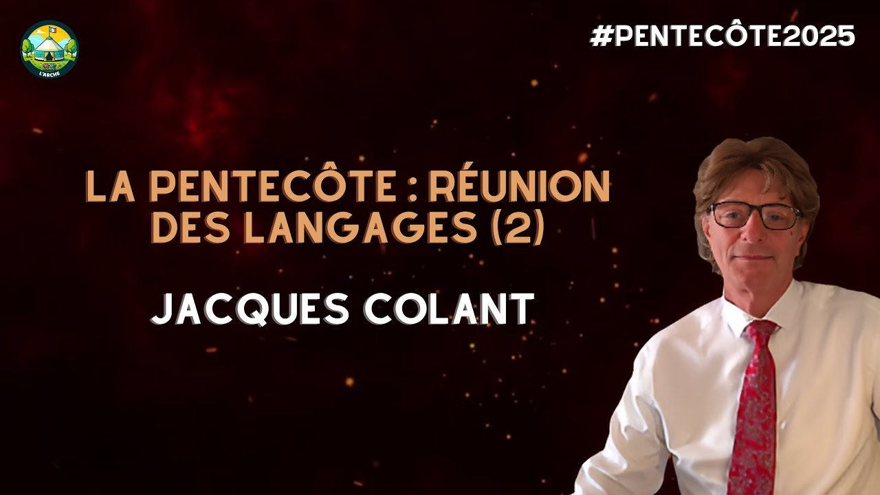 La Pentecôte, réunion des langages (2) - Jacques Colant