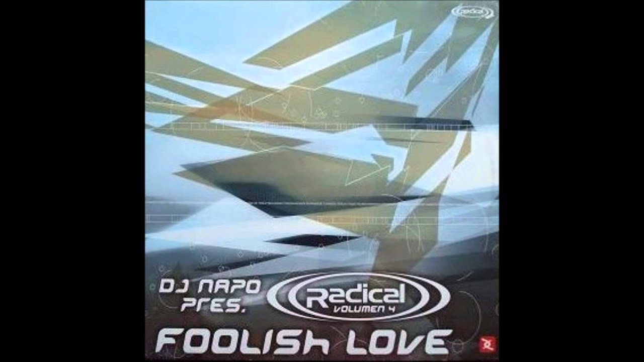 Dj Napo Pres. Radical Vol. 4 - Foolish Love (2005)