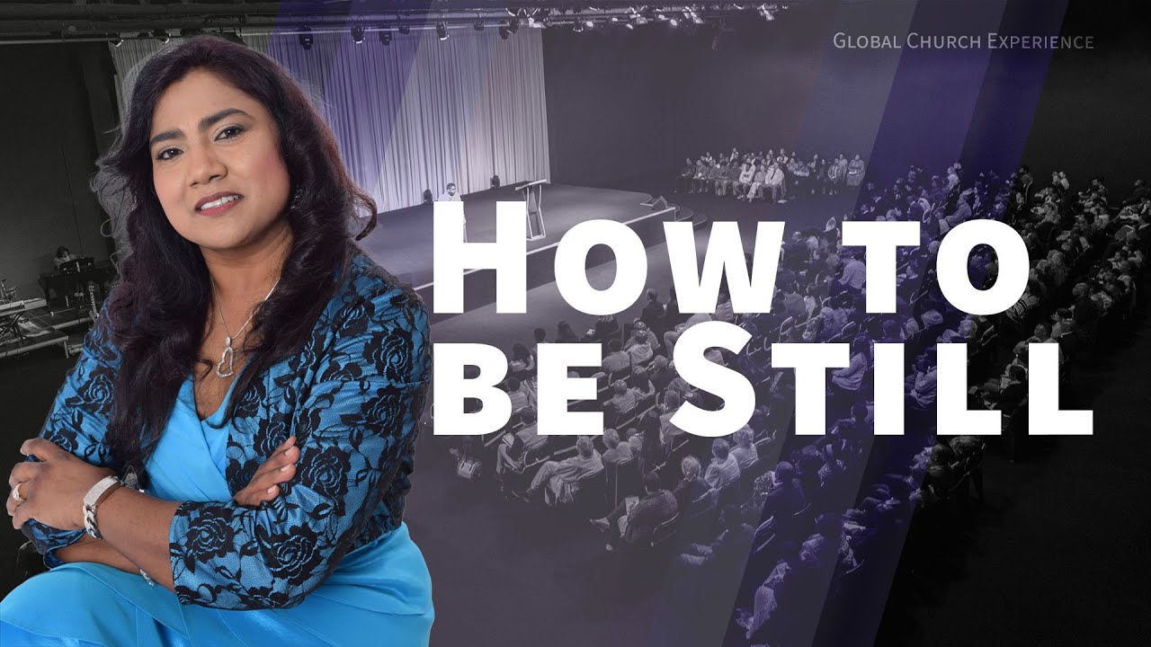 How to be Still | Interactive Global Church Experience | Wed 24 Feb 2021