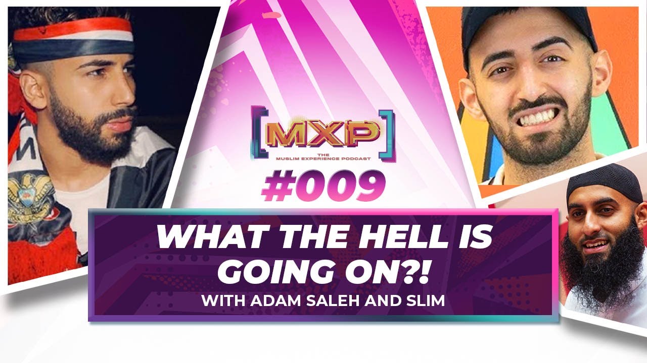 #9 Adam Saleh & Slim VS Da’wah Man! || Muslim Experience Podcast