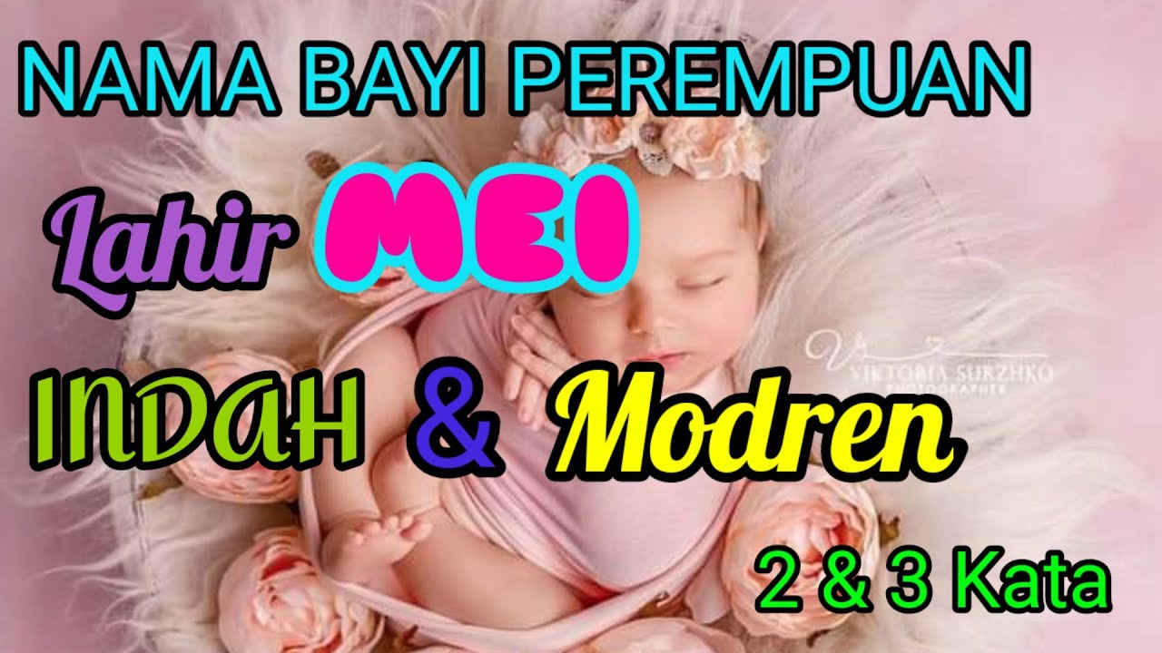 INILAH NAMA BAYI PEREMPUAN ISLAMI YANG LAHIR BULAN MEI CANTIK MODREN DAN ARTINYA
