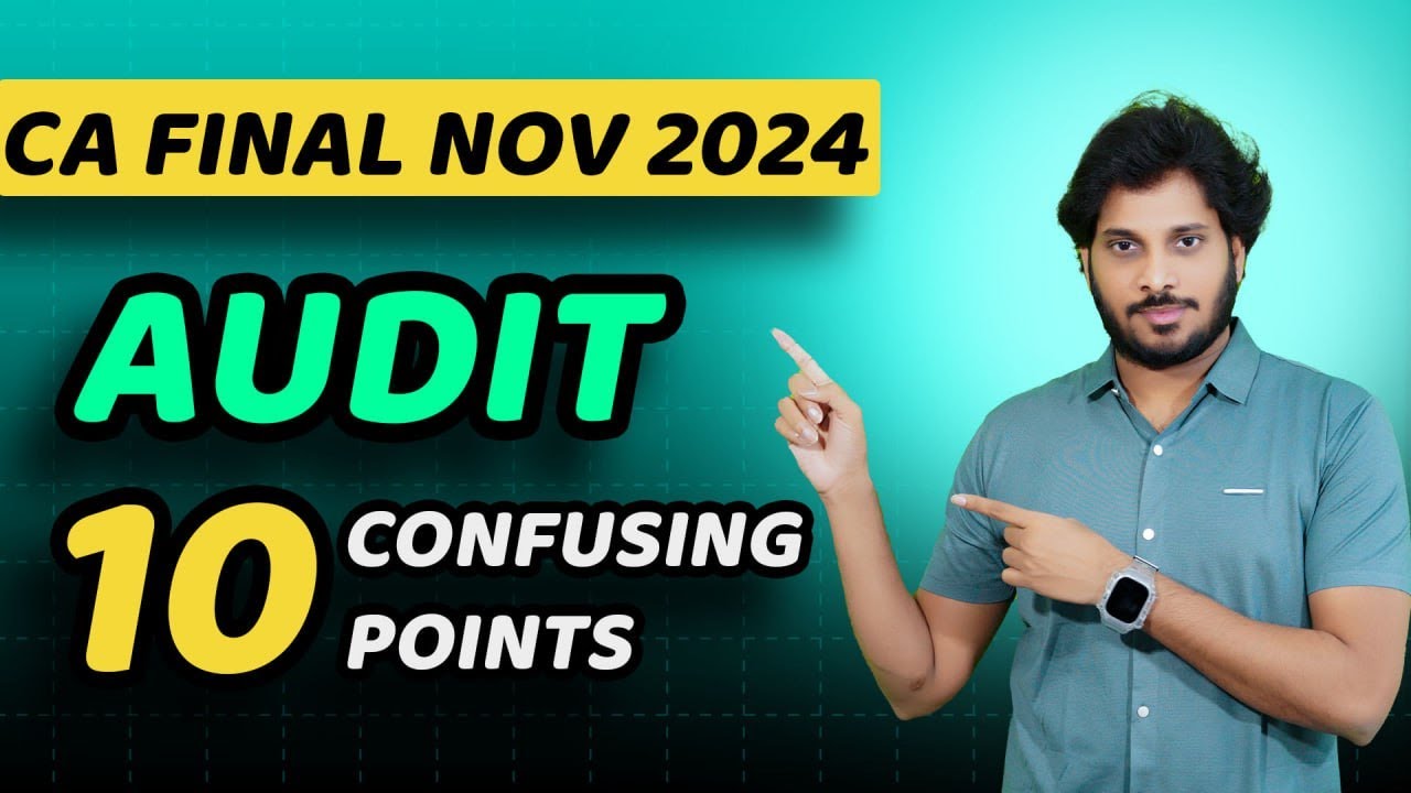 10 CONFUSING POINTS | CA FINAL AUDIT | NOV 2024 EXAMS | 10 KEY CLARIFICATIONS