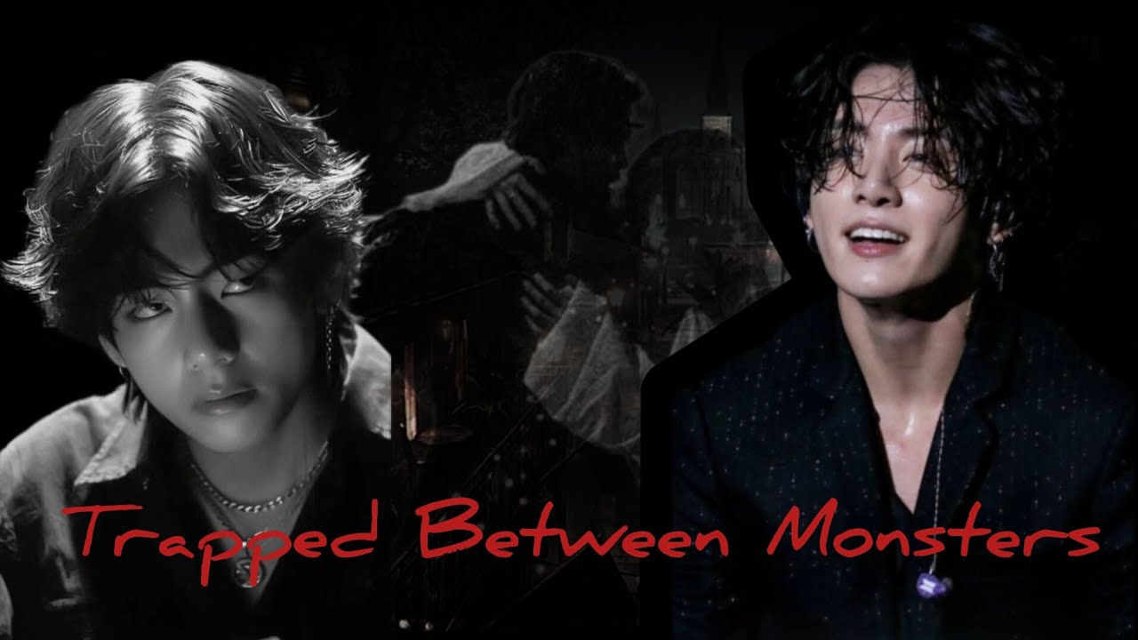 Jungkook ff “Trapped Between Monsters” Chapter 1 