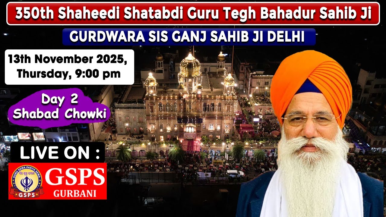 Gurdwara Sis Ganj Sahib Ji Day 2 ! Shabad Chowki 350th Shaheedi Shatabdi Guru Tegh Bahadur Sahib Ji