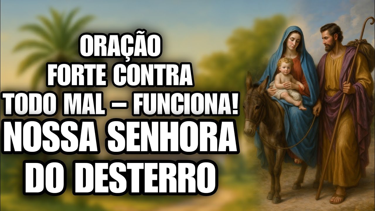 Oração Urgente à Nossa Senhora do Desterro que Nunca Falha