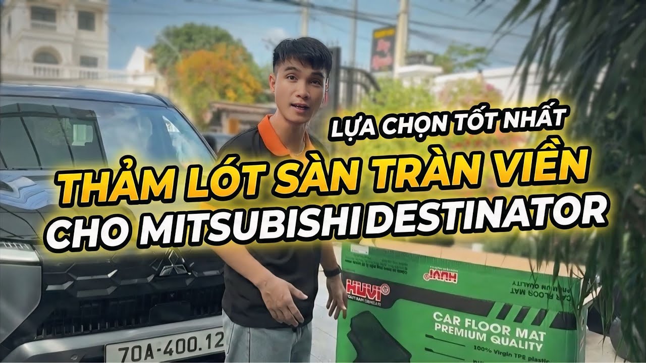 Thảm Lót Sàn Tràn Viền Cho Xe Mitsubishi Destinator 2026 - Thương Hiệu HUVI