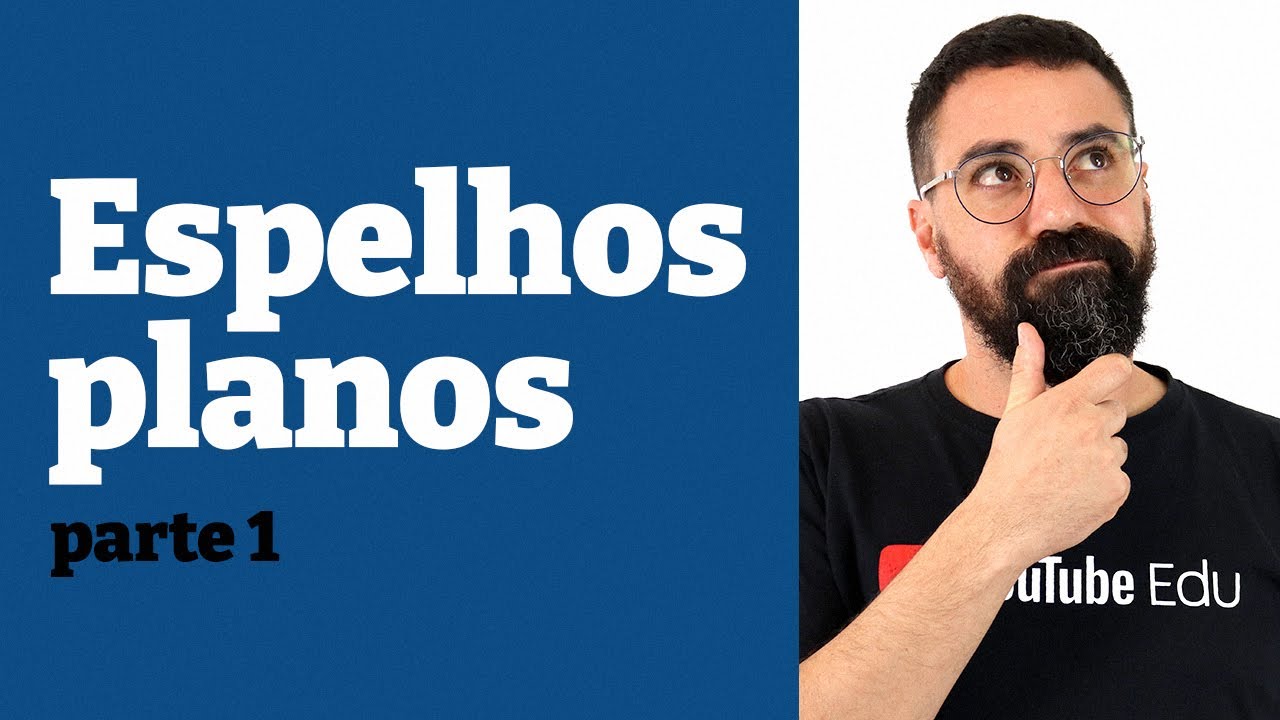 Espelhos planos - Parte 1 - Aula 2 -  Física Ótica - Prof. Henrique