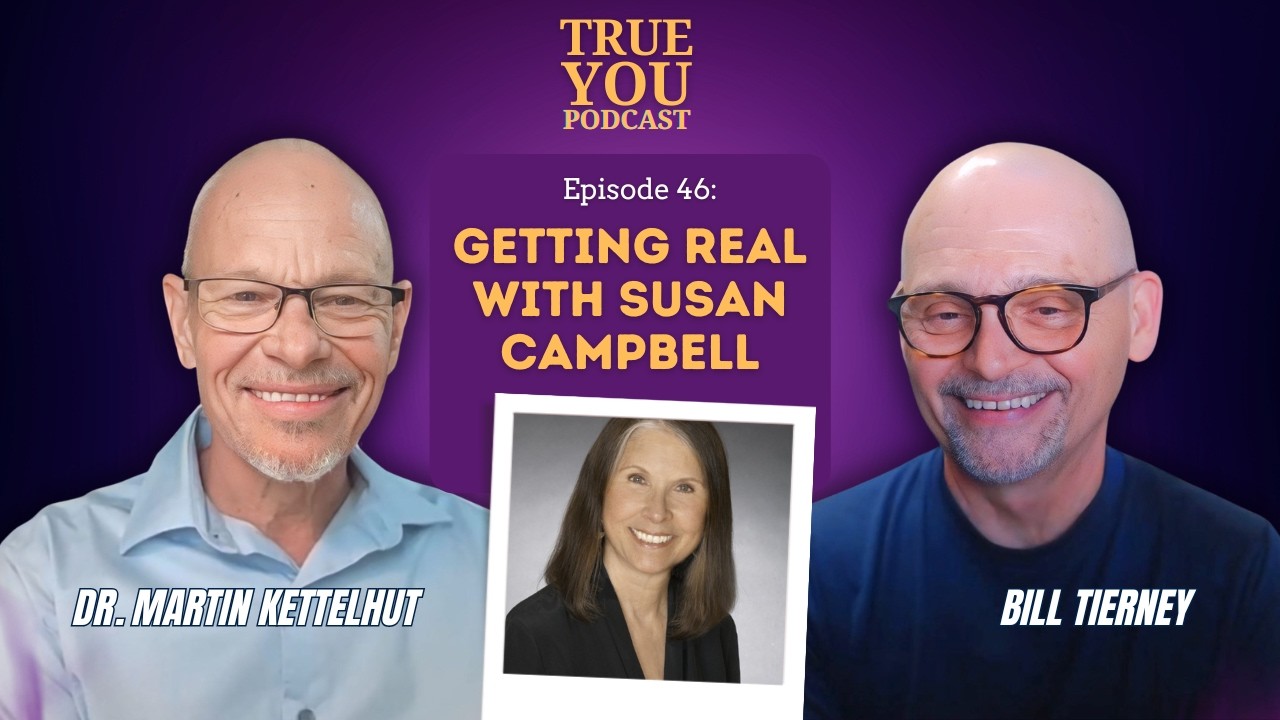 Episode 46: Getting Real with Susan Campbell | True You Podcast