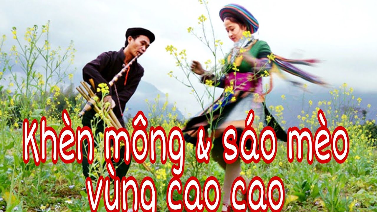 Tĩnh tâm - Thư giãn | Tiếng khèn mông và sáo mèo vùng cao