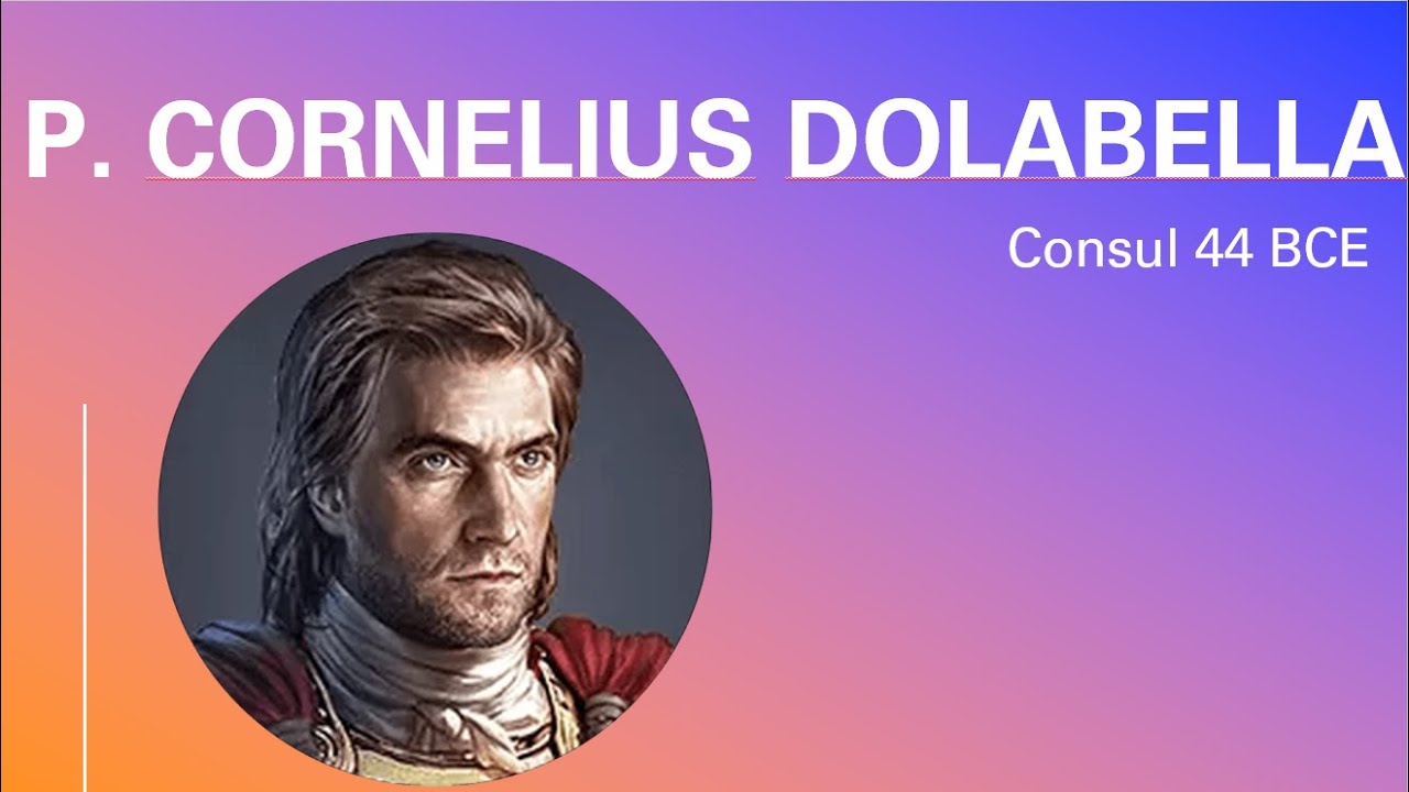 Publius Cornelius Dolabella, Consul 44 BCE