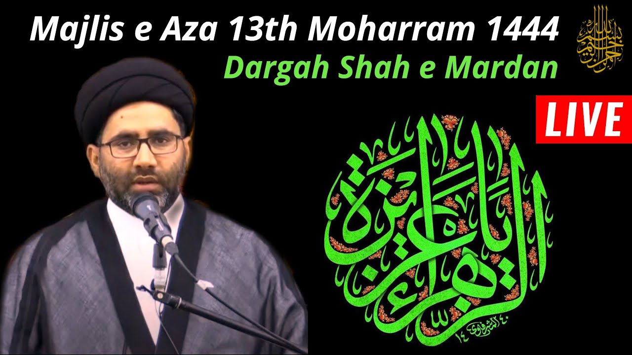 🔴 #Live Majlis e Aza 13th Moharram 1444/2022 | Dargah Shah e Mardan | Maulana Syed Azadar Hussain Sb