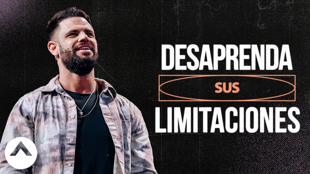 Desaprenda sus limitaciones | Pastor Steven Furtick | Elevation Church