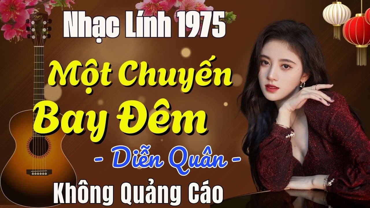 Một Chuyến Bay Đêm ➤ Liên Khúc Nhạc Lính Hải Ngoại - Diễn Quân 🎵 Nhạc Lính Xưa Bất Hủ