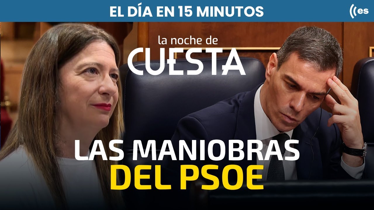 El día en 15 minutos | Desplante del Gobierno a Europa y el pánico de la fontanera del PSOE
