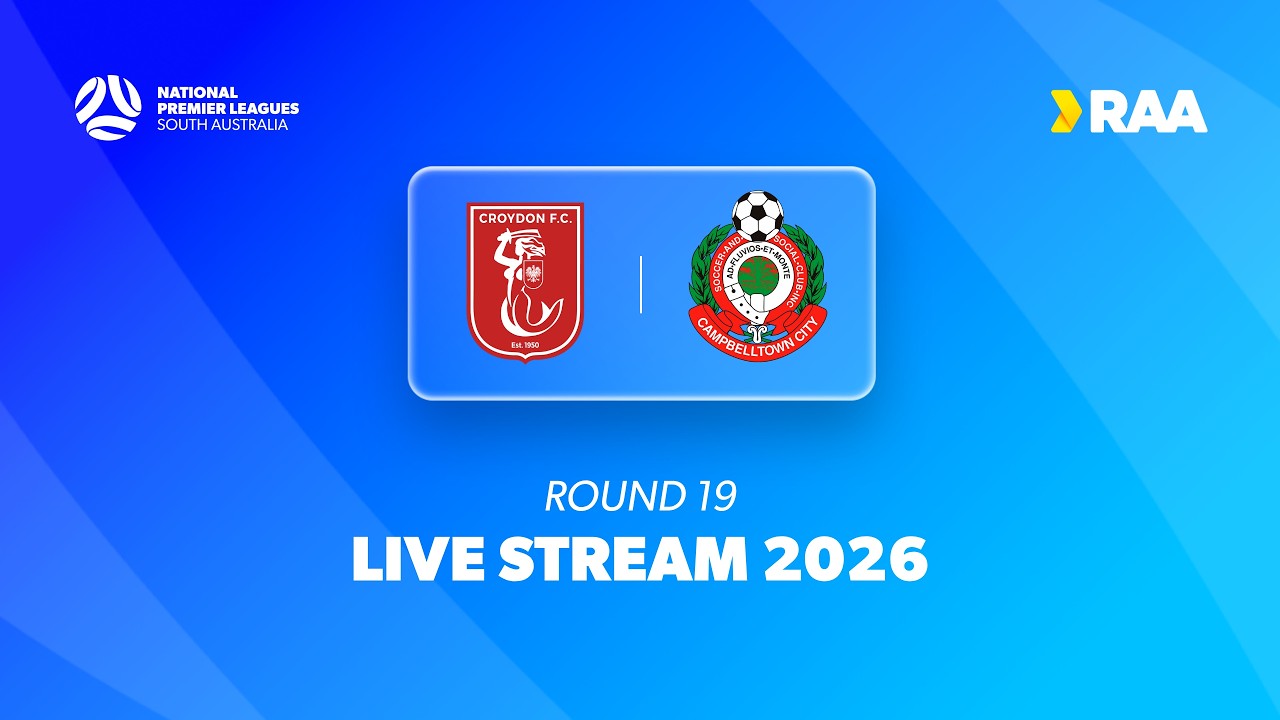 #RAANPLSA | RD19 - Croydon FC v Campbelltown City 2026