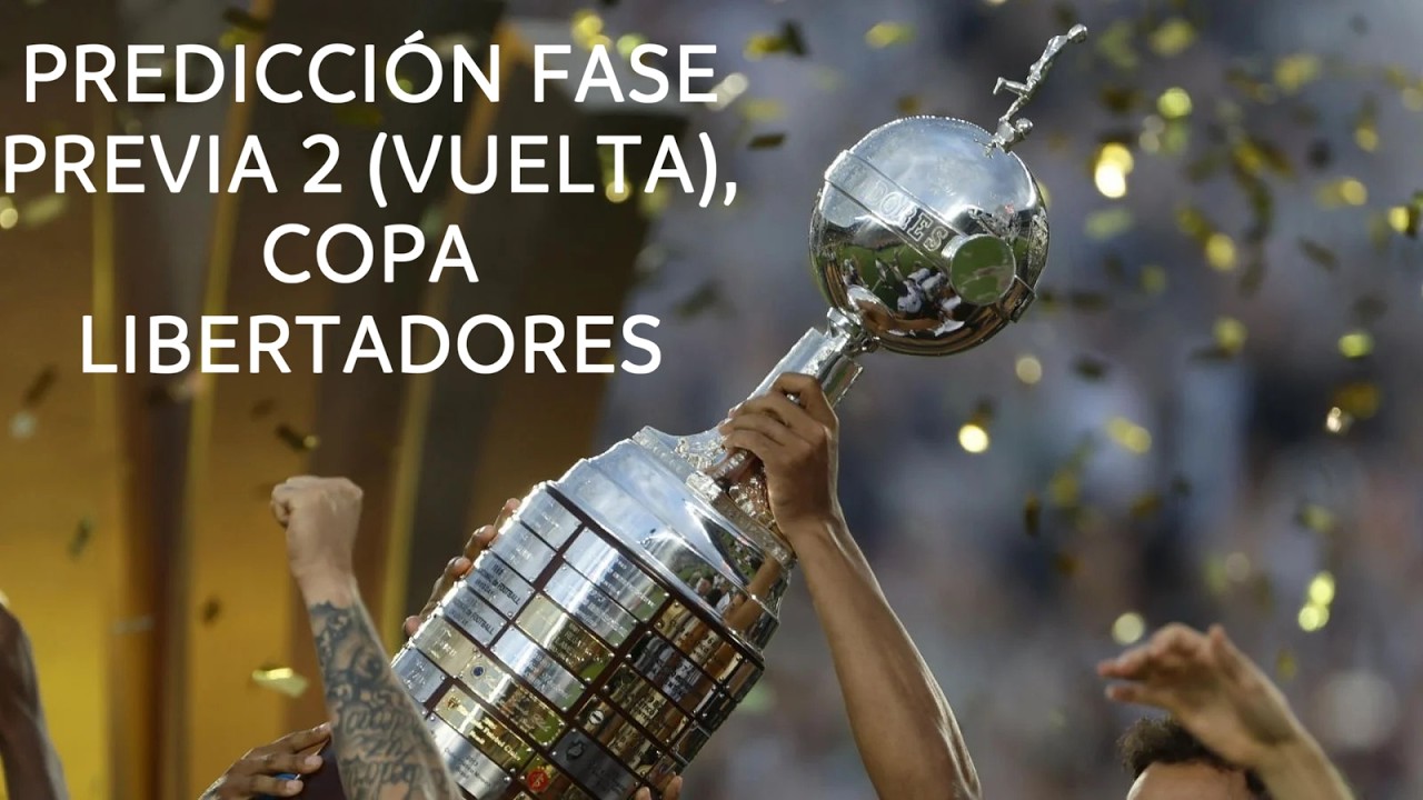 PREDICCIÓN FASE 2 VUELTA, COPA LIBERTADORES