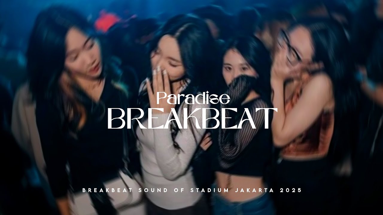 DJ PARADISE BREAKBEAT REMIX SOUND OF STADIUM JAKARTA 2025