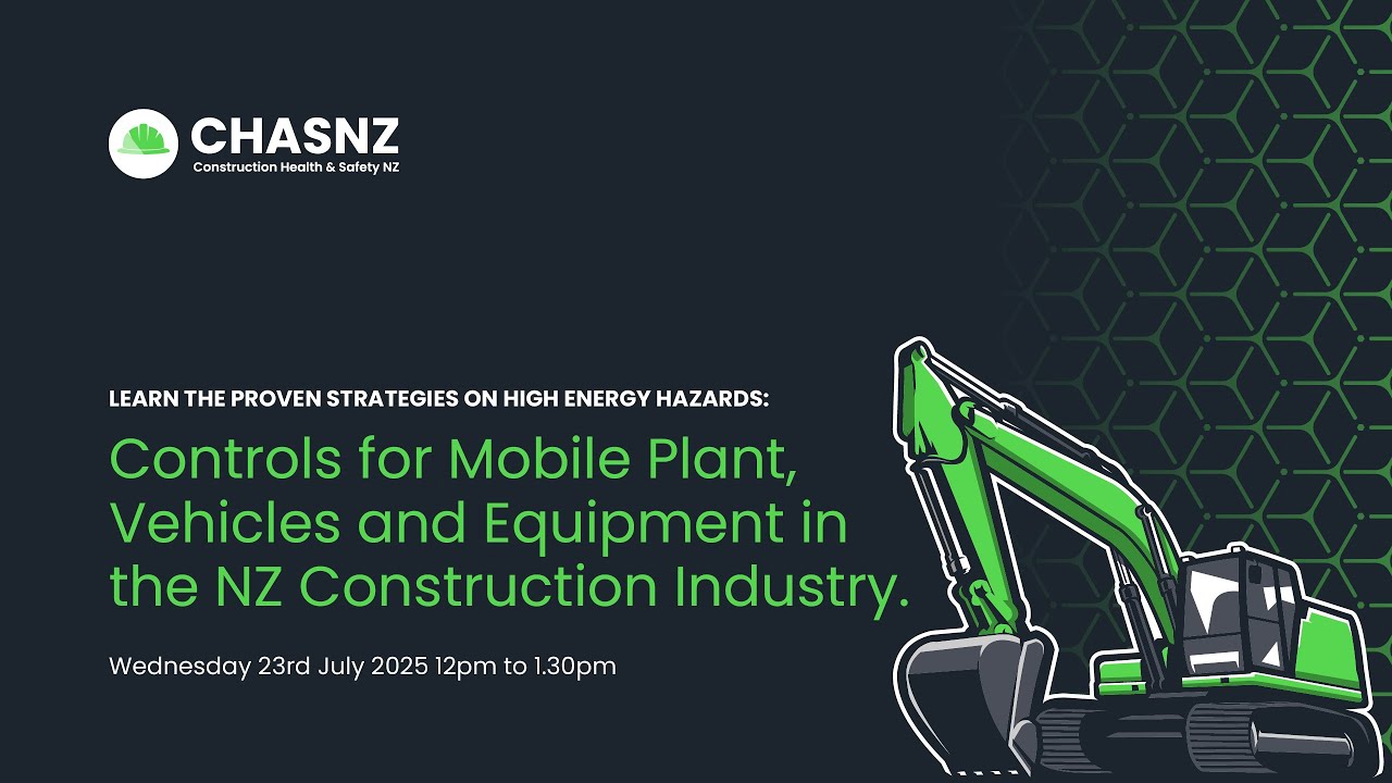 CHASNZ Webinar | Controls for Mobile Plant Vehicles and Equipment in the NZ Construction Industry