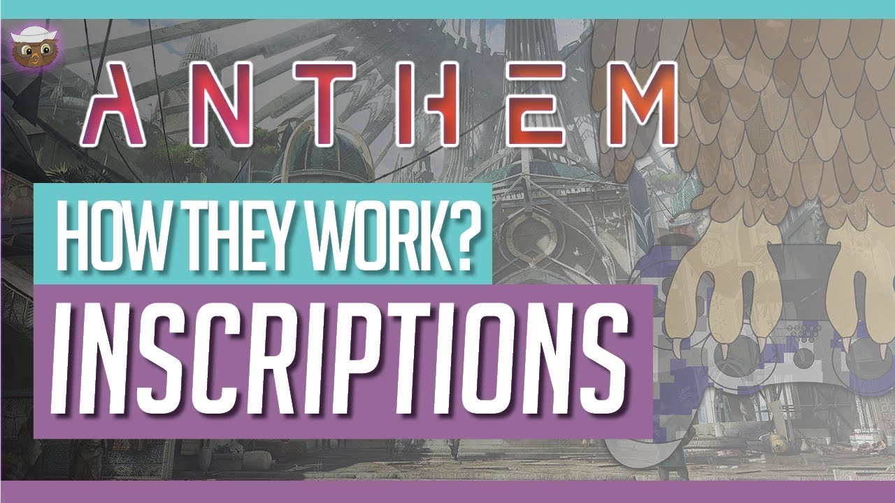 Anthem Lets Talk | All About Inscriptions + How they work?