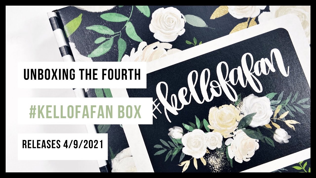 The Fourth #kellofafan Box Unboxing!