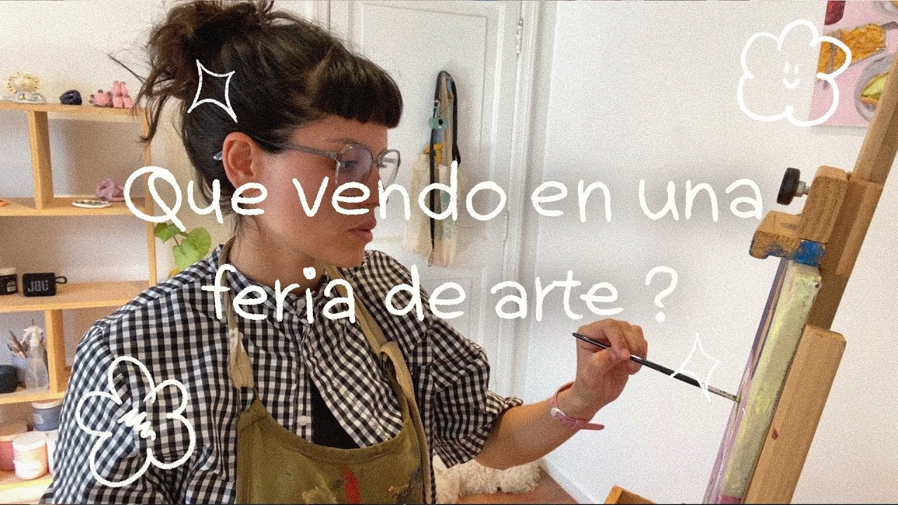 c&oacute;mo gano dinero en una FERIA DE ARTE 🌟 〰️ ART VLOG