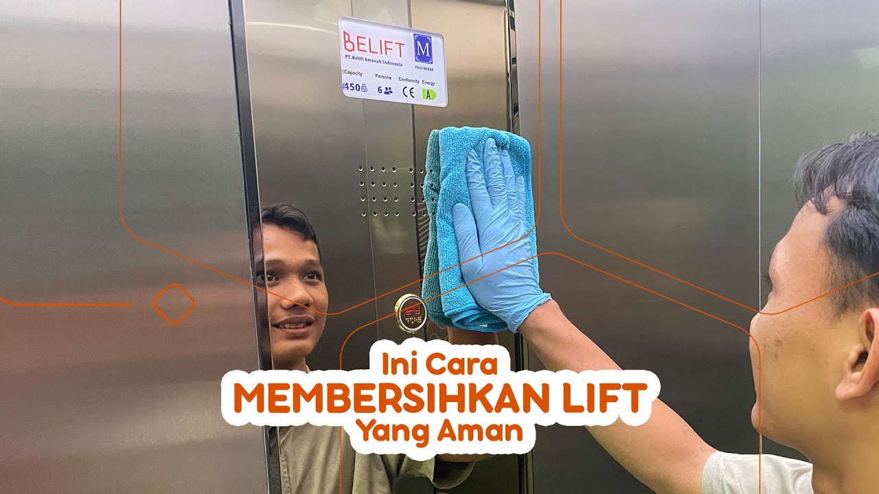 cara membersihkan lift yang aman - Lift Rumah Indonesia - Tutorial Membersihkan Lift