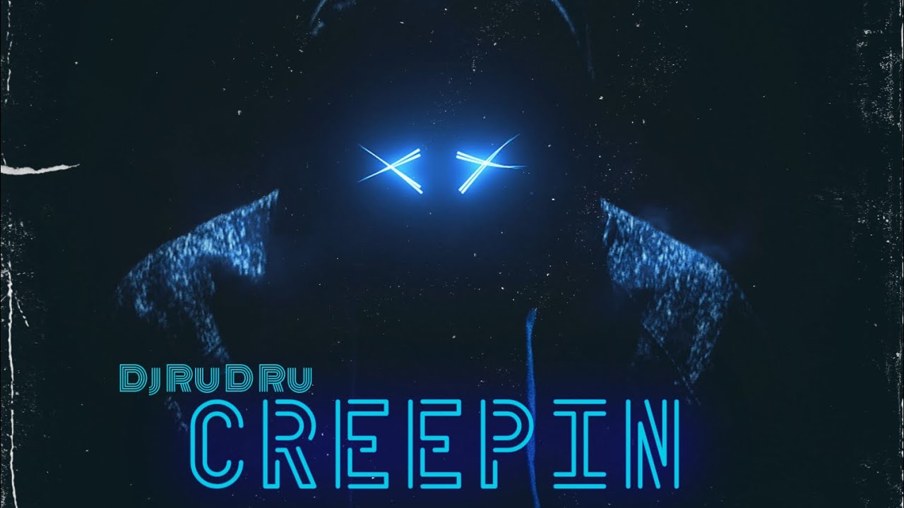 CREEPIN by Dj Ru D Ru 