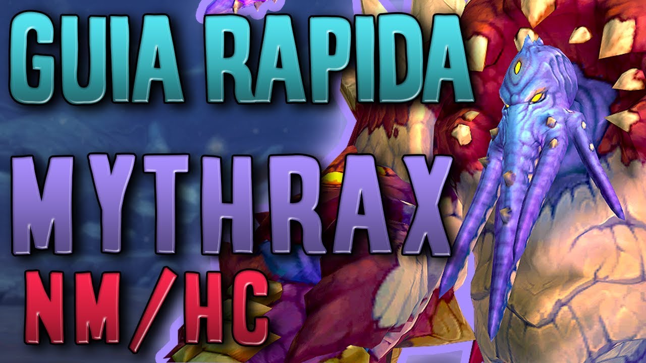GUIA RAPIDA DE ENCUENTRO: MYTHRAX EN DIFICULTAD NORMAL Y HEROICA - World of Warcraft