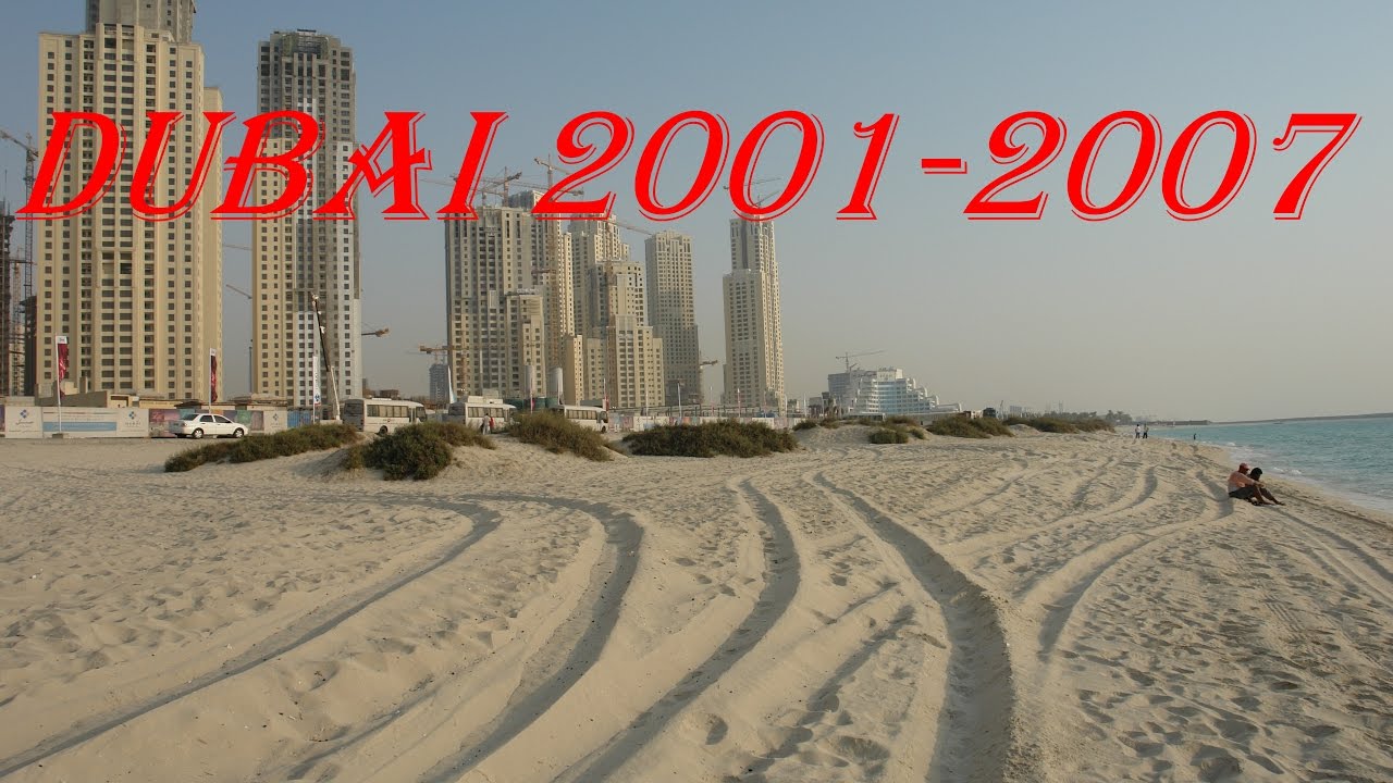 Dubai Memories  2001 - 2007