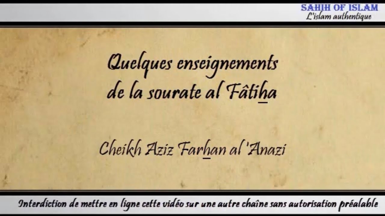 Quelques enseignements de la sourate al Fâtiha - Cheikh Aziz Farhan al 'Anazi