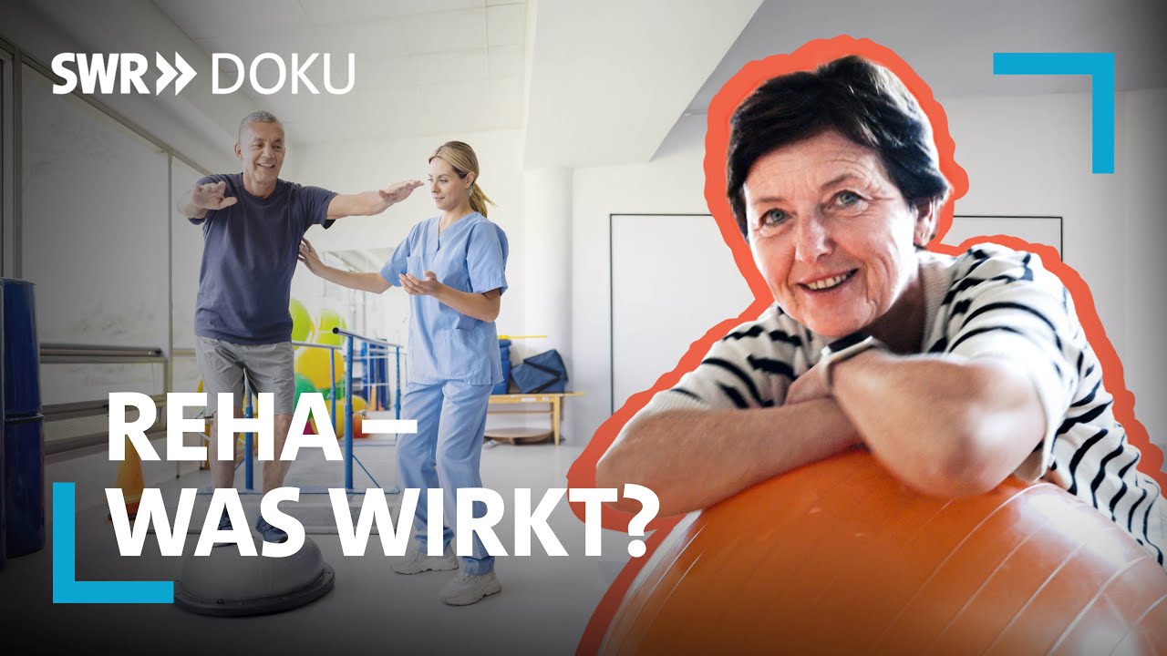 Reha unter der Lupe: Was hilft wirklich – und was nicht? | SWR Doku