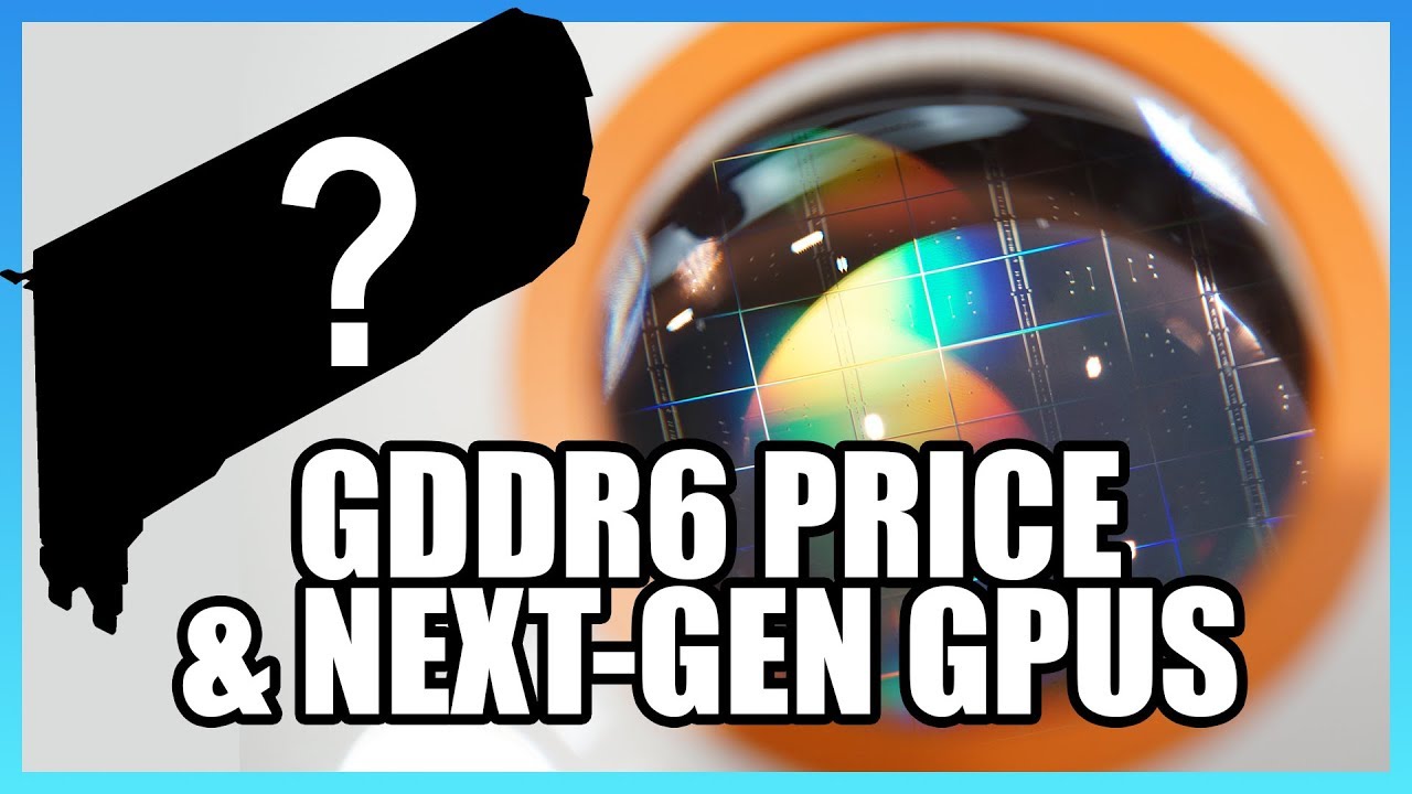 GDDR6 Price, New GPU Launch Timelines, & Mass Production