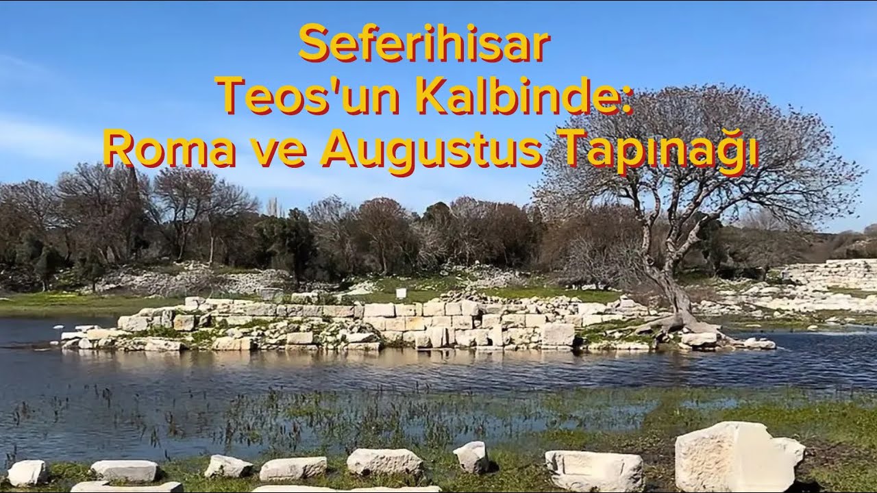 Seferihisar Teos'un Kalbinde: Roma ve Augustus Tapınağı