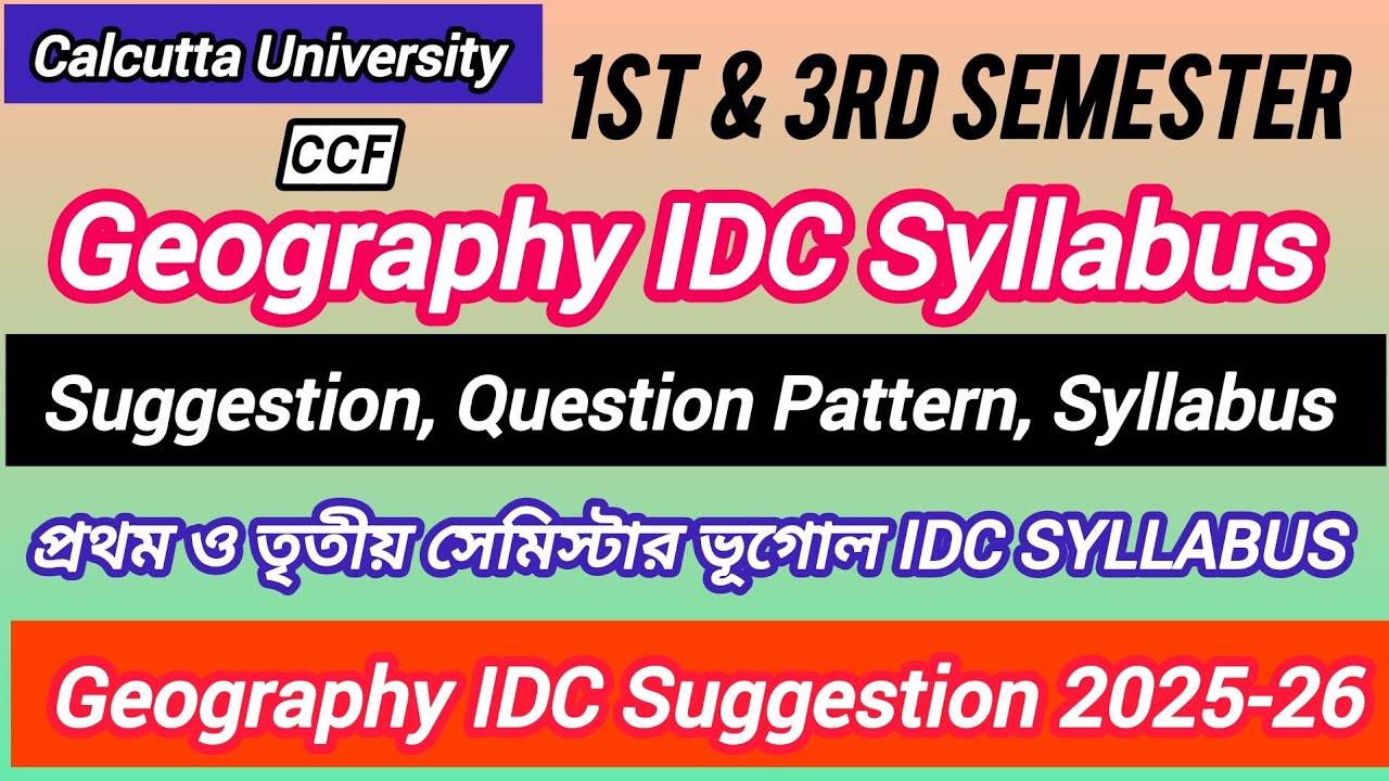 CU 1st  & 3rd Semester Geography IDC syllabus / CU 1st and 3rd Sem Geography IDC suggestion 2025-26