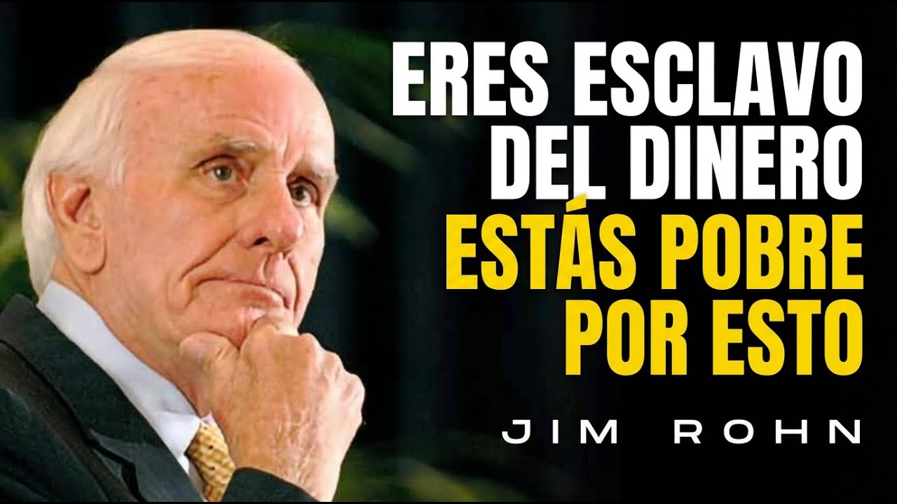 Por Qué GANAS MUCHO Pero Siempre Estás POBRE - Jim Rohn Te Explica
