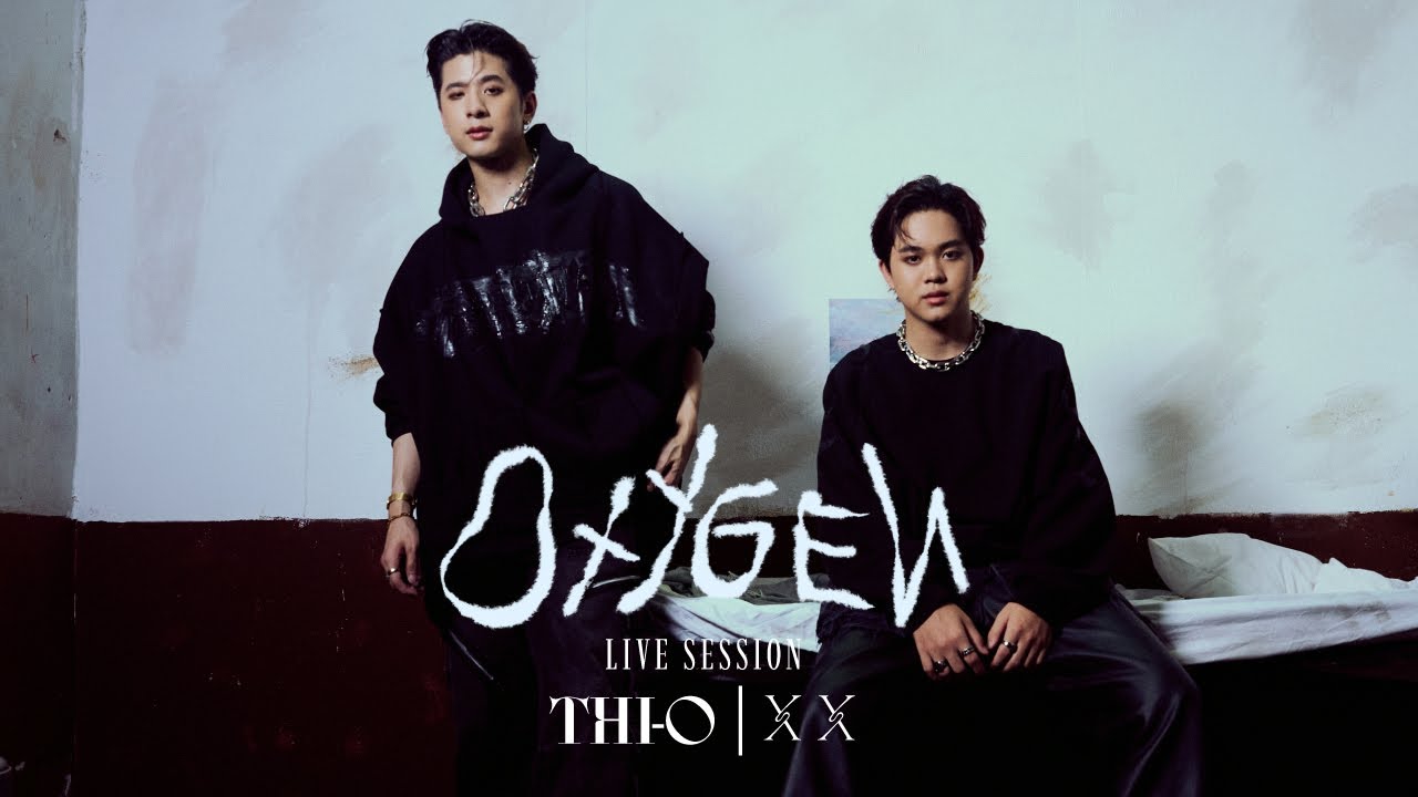 THI-O &lsquo;OXYGEN&rsquo; | LIVE SESSION ( FT. XX)