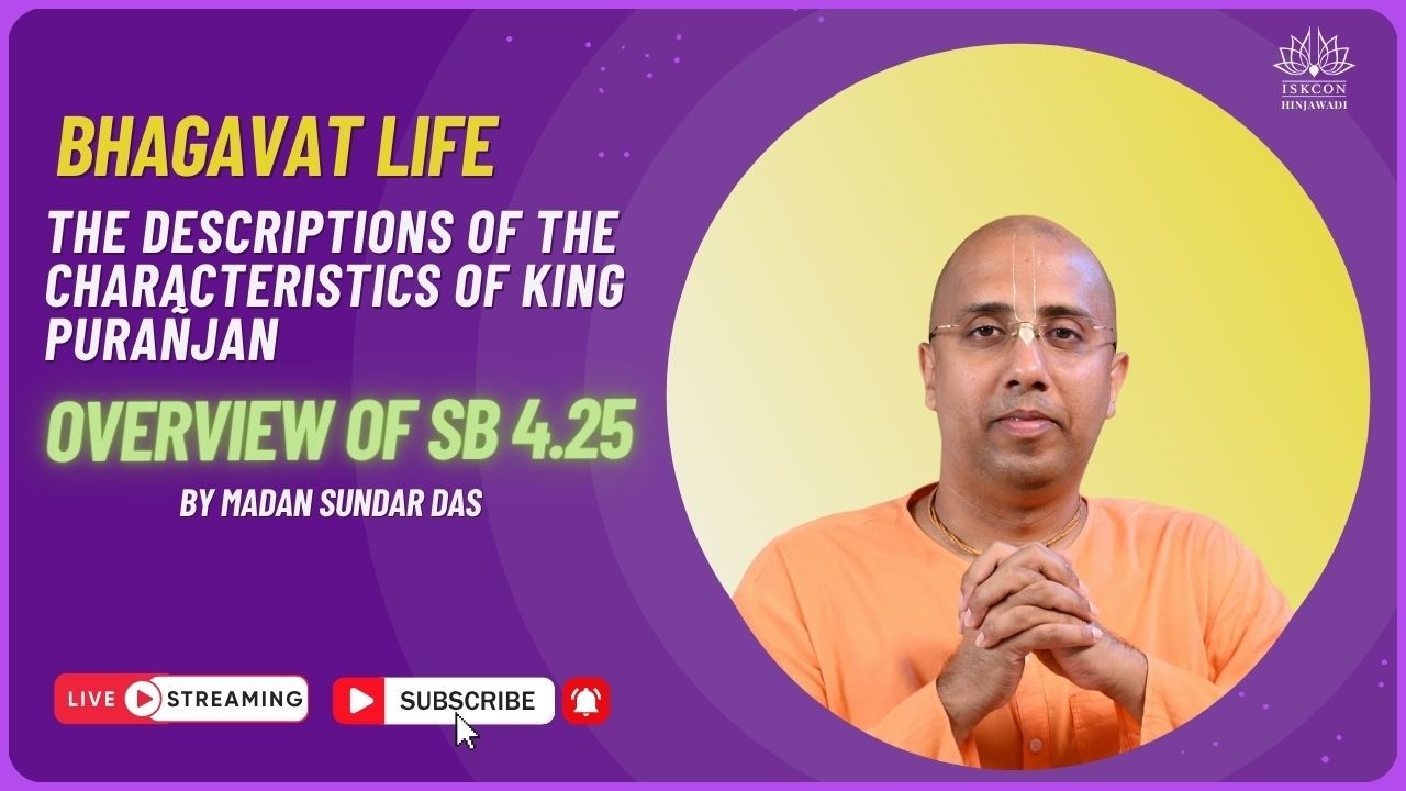Overview of SB 4.25 | Verse 36 Onwards | The Descriptions of the Characteristics of King Purañjana