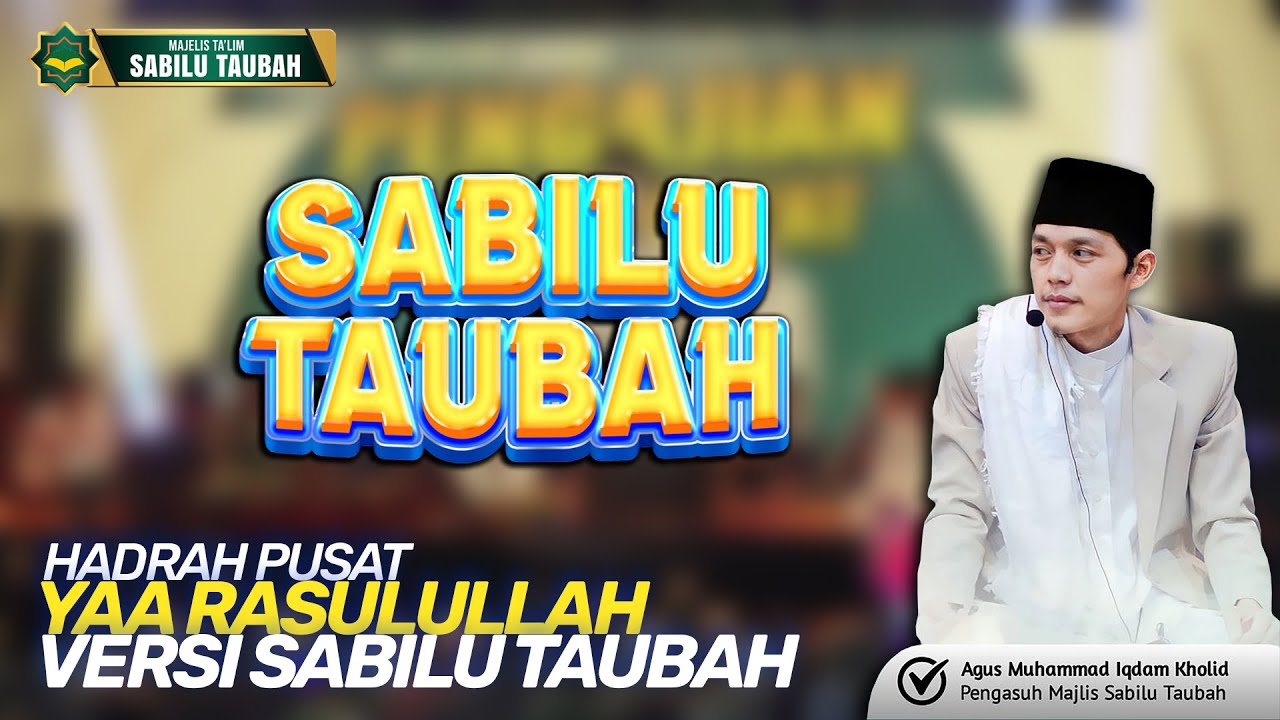YA RASULULLAH VERSI HADRAH PUSAT SABILU TAUBAH || GUS IQDAM