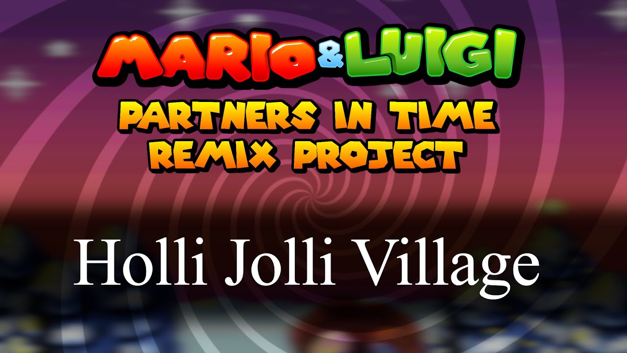 A Cold Welcome (Holli Jolli Village DX) - Mario&Luigi: Partners in Time Remix Project