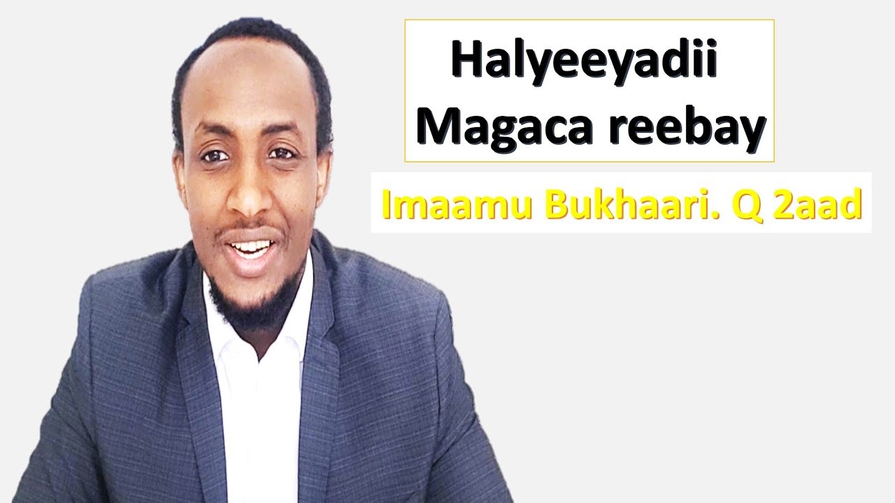 Taariikhda Halyeeyadii magaca reebay|| Xalqadii 2aad|| Imaamu Al-Bukhaari| Q2aad