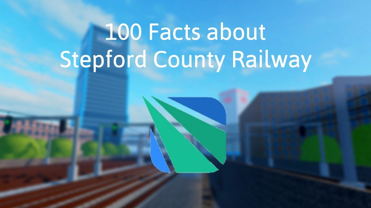 100 Facts about Stepford County Railway