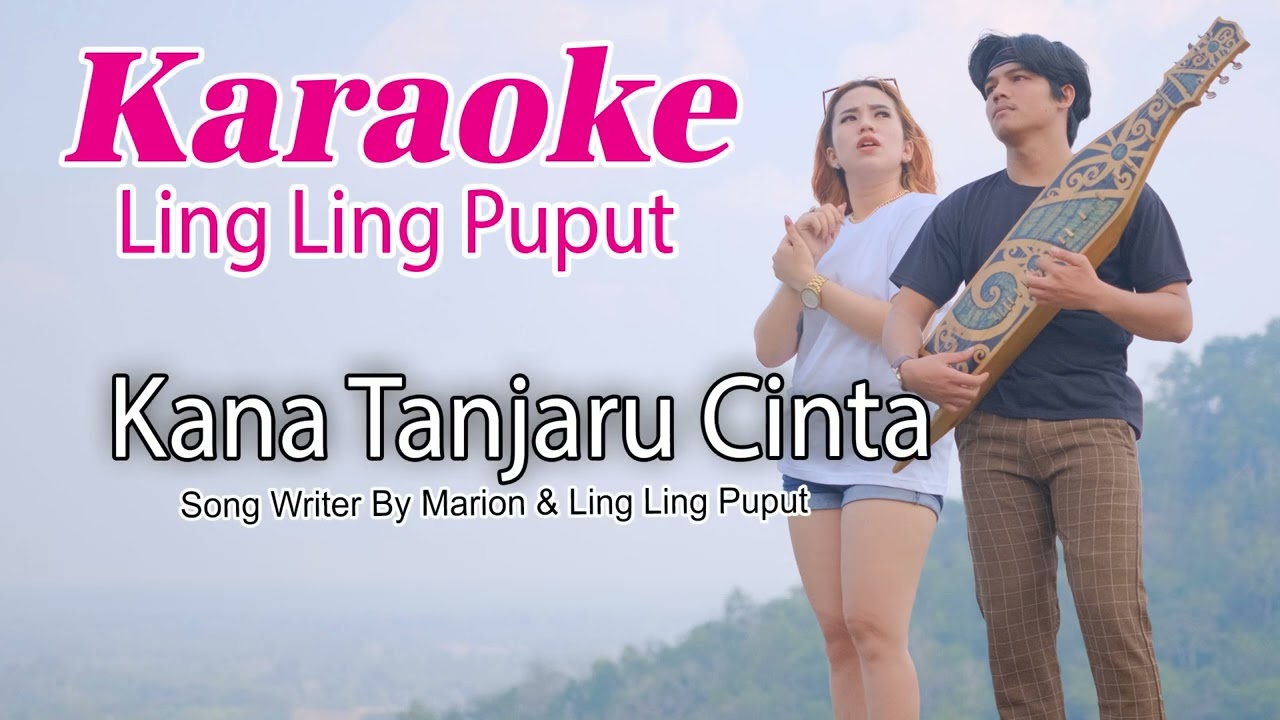 Kana Tanjaru Cinta - Ling Ling Puput - Lagu Dayak Kalteng - Karaoke Video Lirik Official