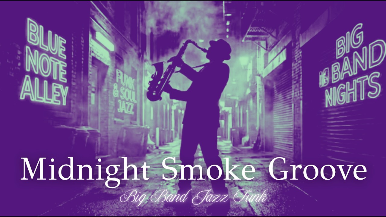 【Music for work and study】Midnight Smoke Groove | Big Band Jazz Funk