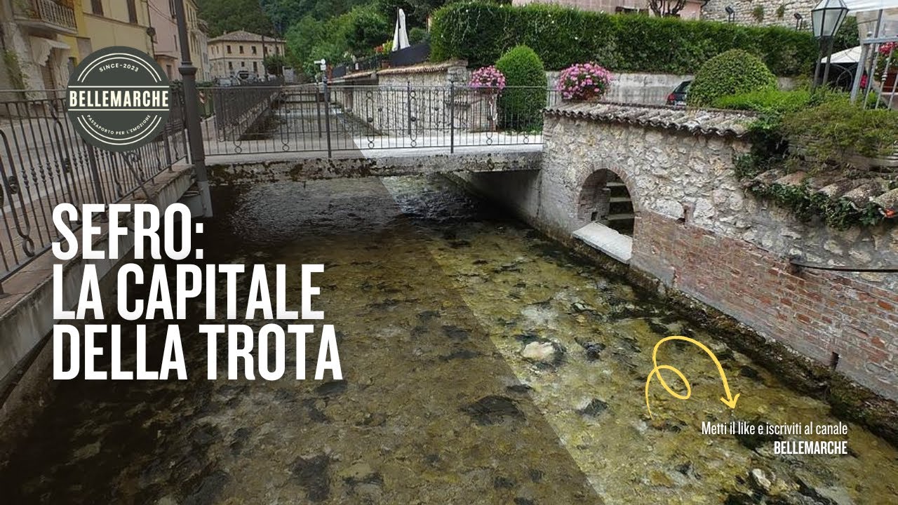 Sefro: La Capitale della Trota e Perla Nascosta delle Marche | Storia, Natura e Sapori