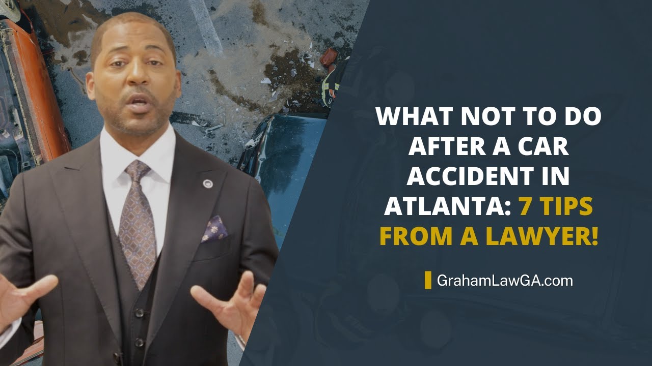 Atlanta Car Accident Lawyer Explains What Not To Do After A Car Accident!