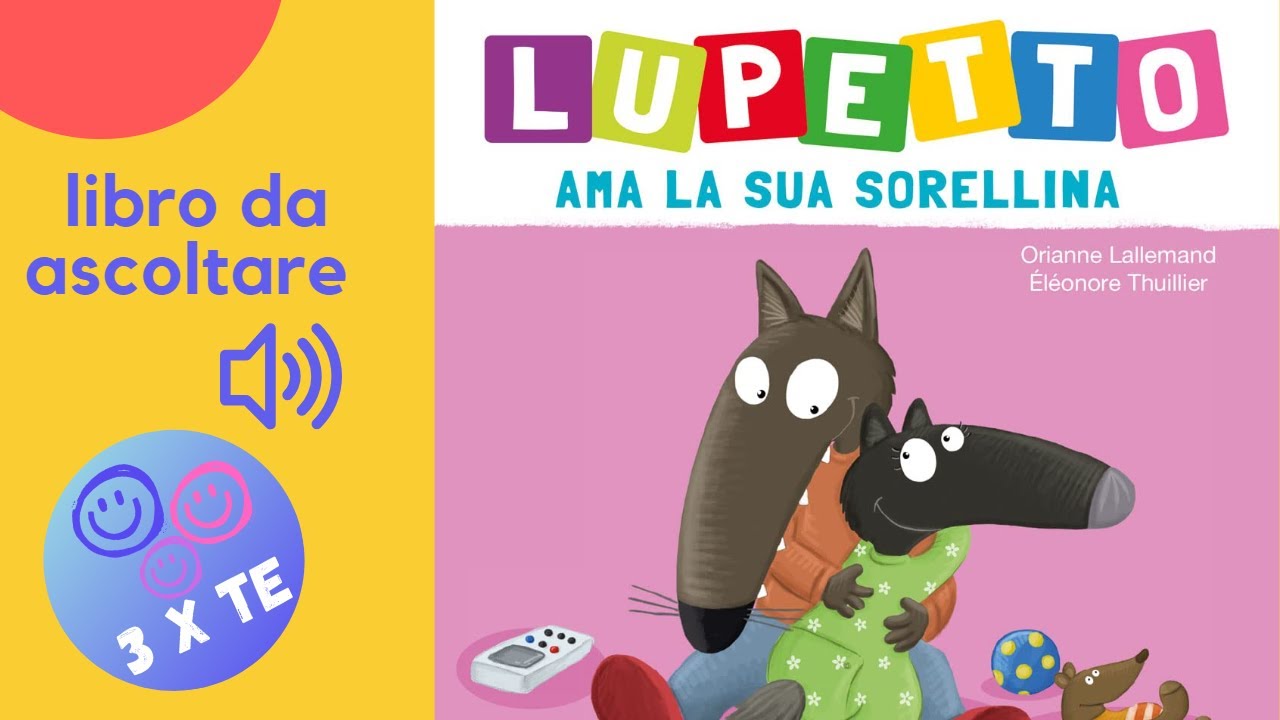 Lupetto ama la sua sorellina, libro letto ad alta voce per i bambini con le avventure di Lupetto
