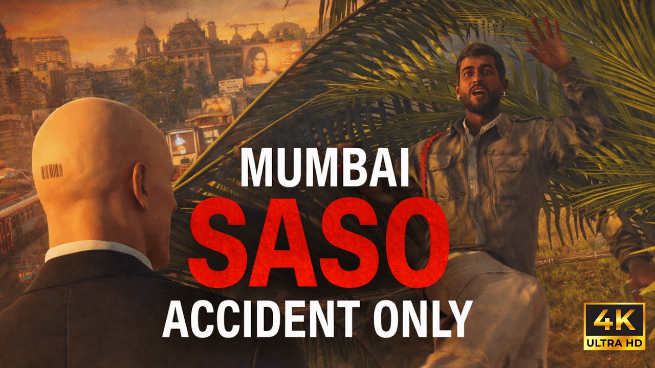 HITMAN | MUMBAI | Accident Only (SASO) | 4K
