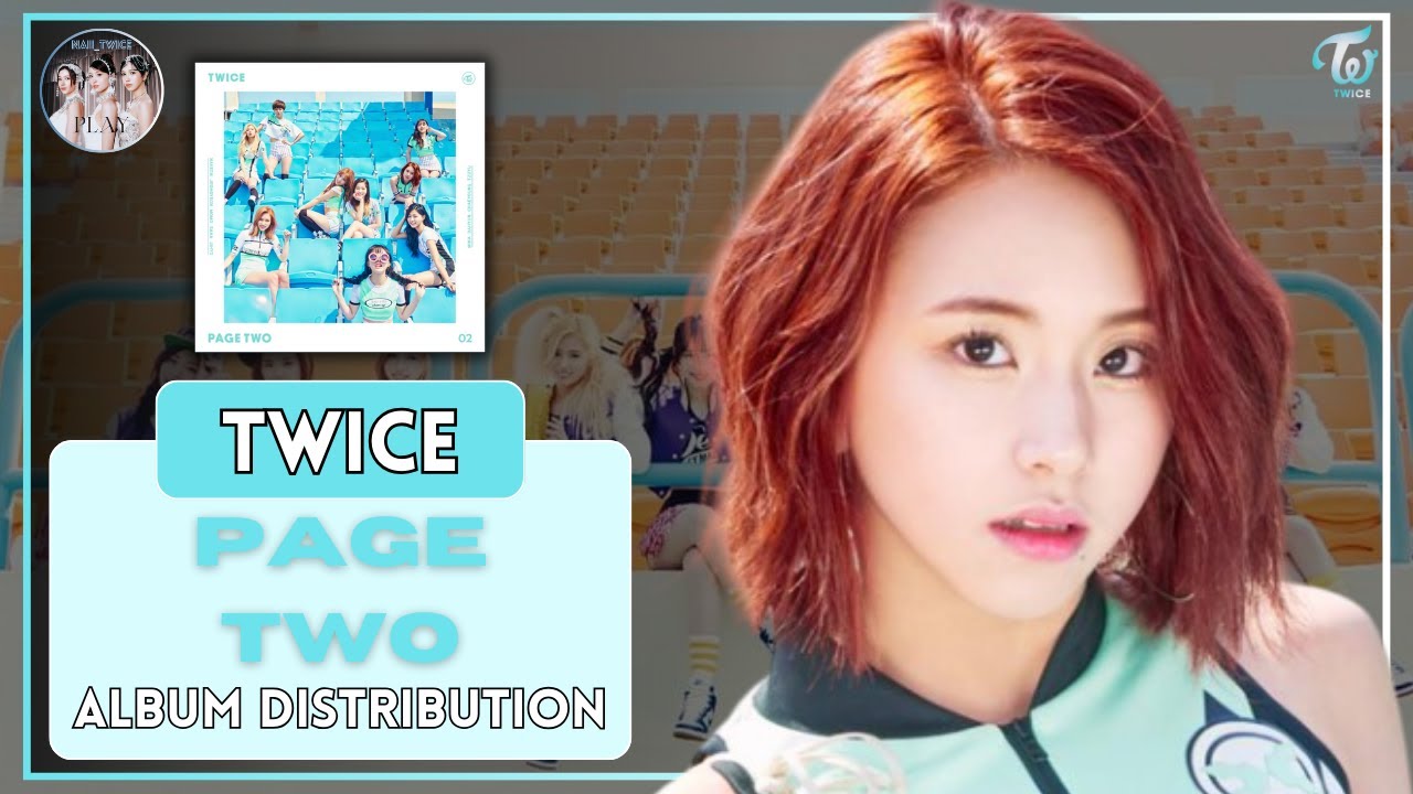 TWICE (트와이스) ~ PAGE TWO | Album Distribution