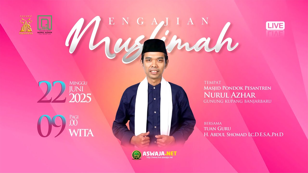Pengajian Muslimah Bersama Ustadz H. Abdul Shomad Lc, D.E.S.A, Ph. D - Di Masjid PonPes Nurul Azhar
