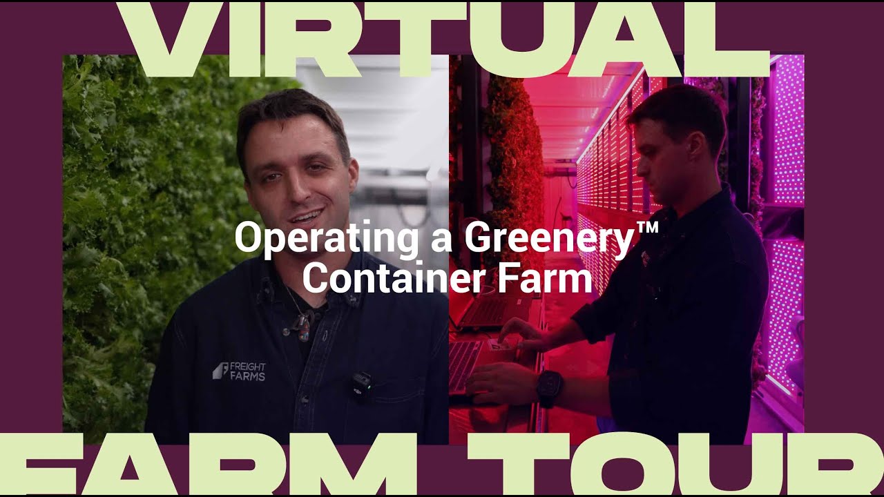 Greenery Virtual Farm Tour &ndash; Operating a Greenery Container Farm